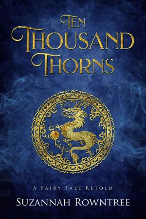 [A Fairy Tale Retold 05] • Ten Thousand Thorns